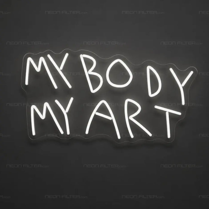 My Body My Art Neon Sign for TattooStudio Decor - Neon Filter