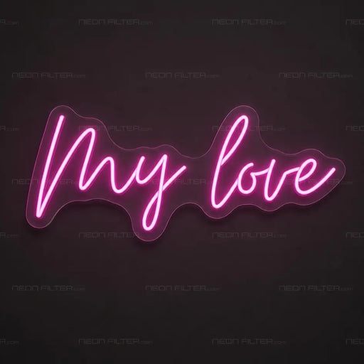My Love Neon Sign