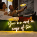 You me and a cup of tea neon sign