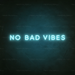 No Bad Vibes Neon Sign in Glacier blue