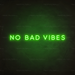 No Bad Vibes Neon Sign in Glow Up Green