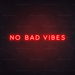 No Bad Vibes Neon Sign in Hot Mama Red