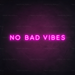 No Bad Vibes Neon Sign in Love Potion Pink