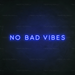 No Bad Vibes Neon Sign in Santorini Blue