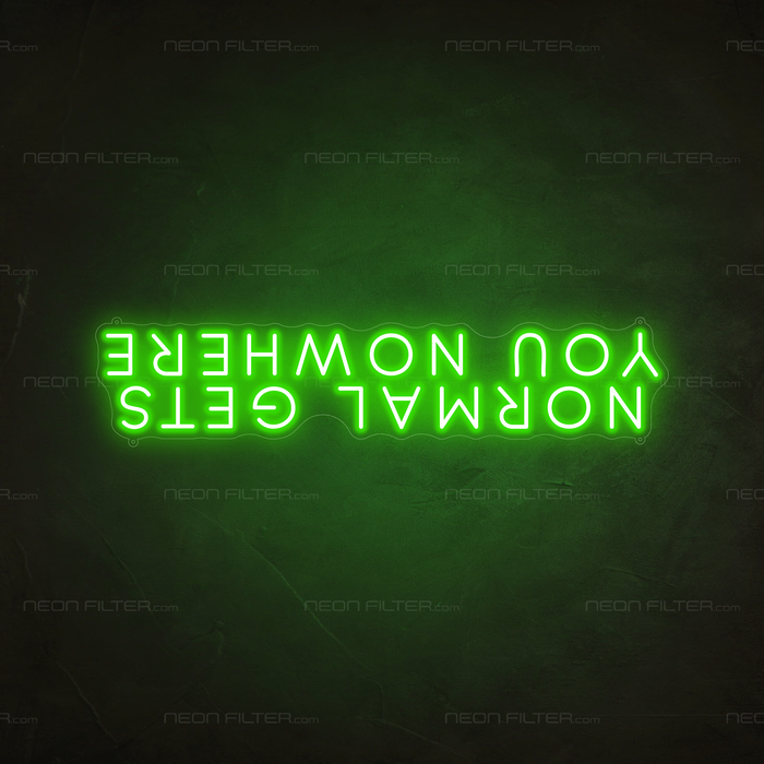 Normal Gets You Nowhere Neon Sign in Glow Up Green