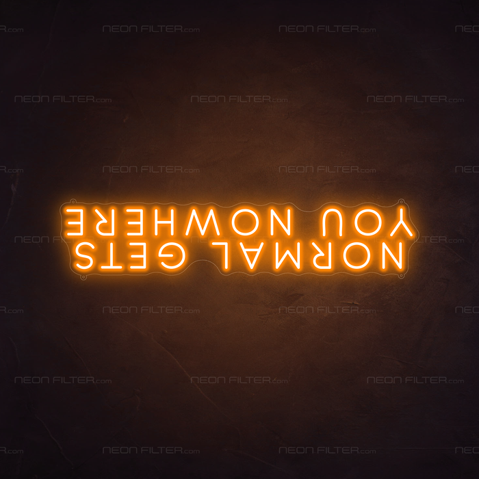 Normal Gets You Nowhere Neon Sign in Hey Pumpkin Orange