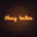 Okay Babes Neon Sign in Hey Pumpkin Orange