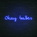 Okay Babes Neon Sign in Santorini Blue