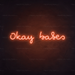 Okay Babes Neon Sign in Sunset Orange