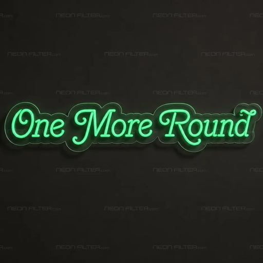 One More Round Neon Sign for BarPub Decor - Neon Filter