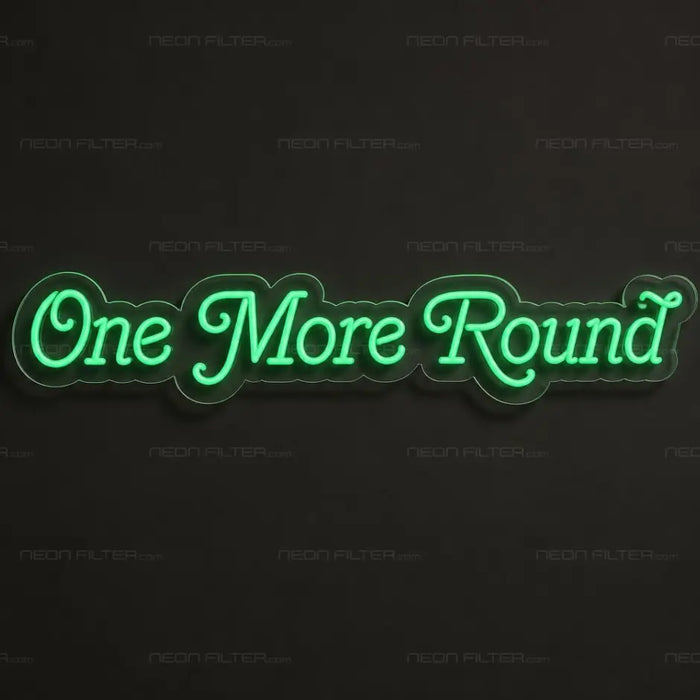 One More Round Neon Sign for BarPub Decor - Neon Filter