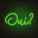 Oui Neon Sign in Glow Up Green