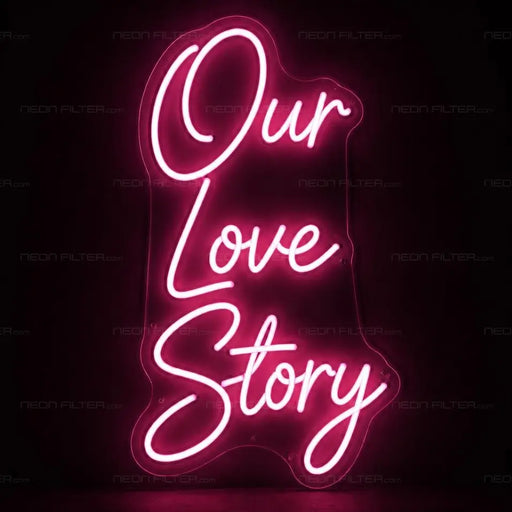 Our Love Story Neon Sign for Wedding Decor - Neon Filter