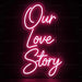 Our Love Story Neon Sign for Wedding Decor - Neon Filter