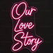 Our Love Story Neon Sign for Wedding Decor - Neon Filter
