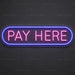 Pay Here Neon Sign for RetailShop Decor - Neon Filter