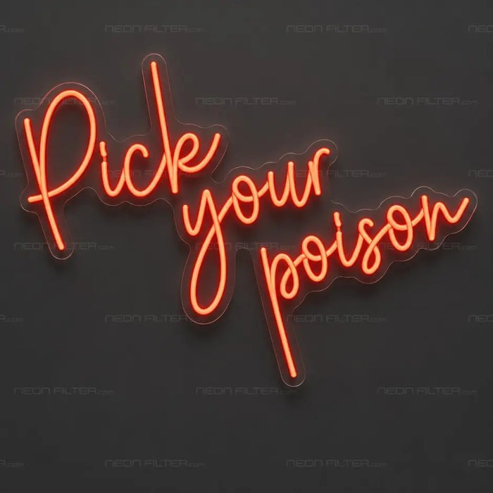 Pick Your Poison Neon Sign for BarPub Decor - Neon Filter