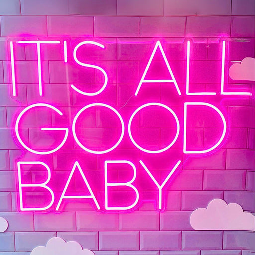 Pink It's All Good Baby Neon Sign by treatypieuk