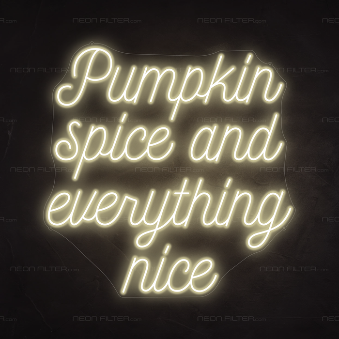 Pumpkin spice and everything nice Neon Sign in Cosy Warm White