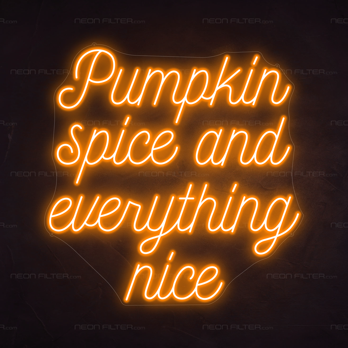 Pumpkin spice and everything nice Neon Sign in Hey Pumpkin Orange