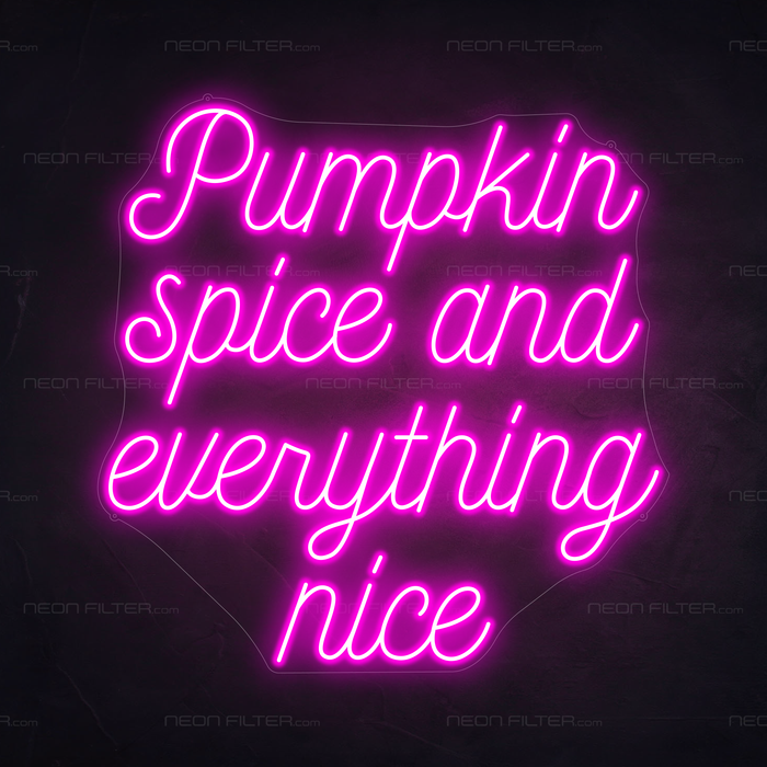 Pumpkin spice and everything nice Neon Sign in Love Potion Pink