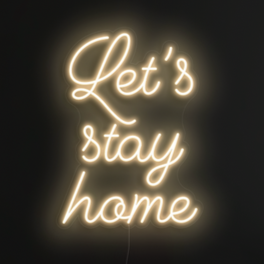 Let's stay home Neon Sign in cosy warm white