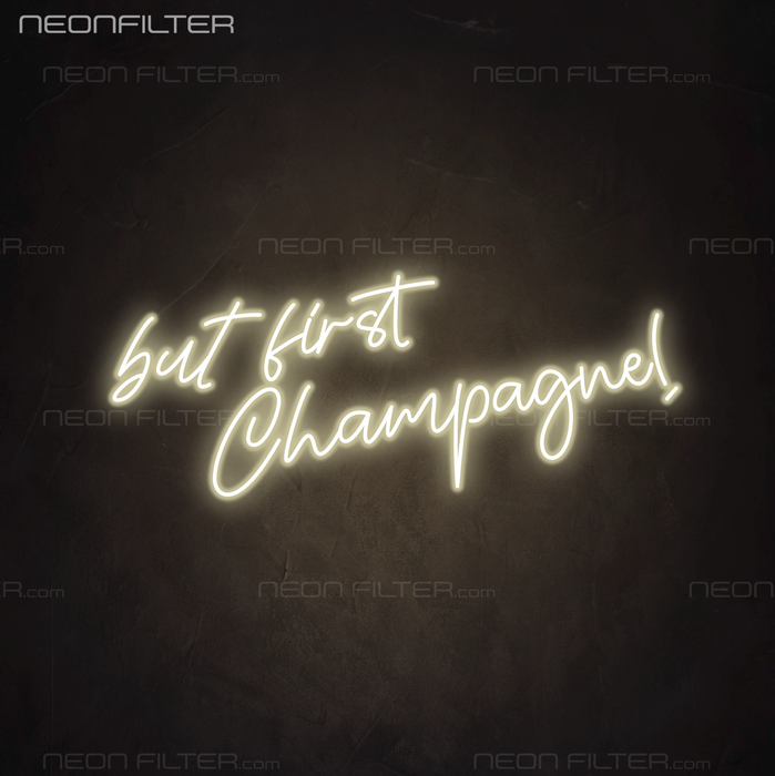 Stock But First Champagne! Neon Sign