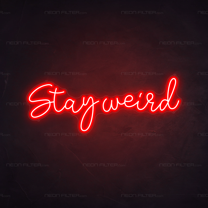 Stay Weird Neon Sign in Hot Mama Red