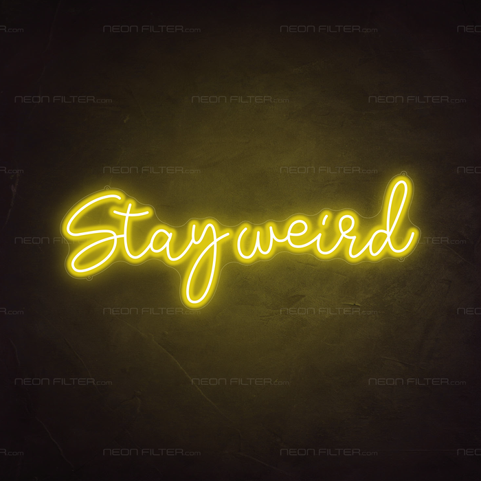 Stay Weird Neon Sign in Paradise Yellow