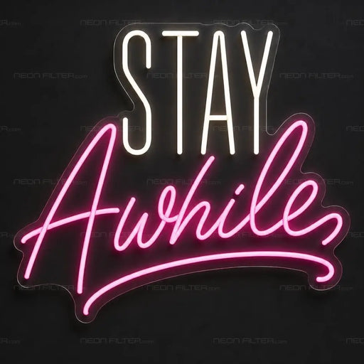 Stay Awhile Neon Sign for Cafe Decor - Neon Filter