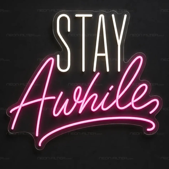 Stay Awhile Neon Sign for Cafe Decor - Neon Filter