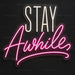 Stay Awhile Neon Sign for Cafe Decor - Neon Filter
