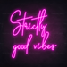 Strictly Good Vibes Neon Sign in Love Potion Pink