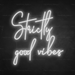 Strictly Good Vibes Neon Sign in Snow White