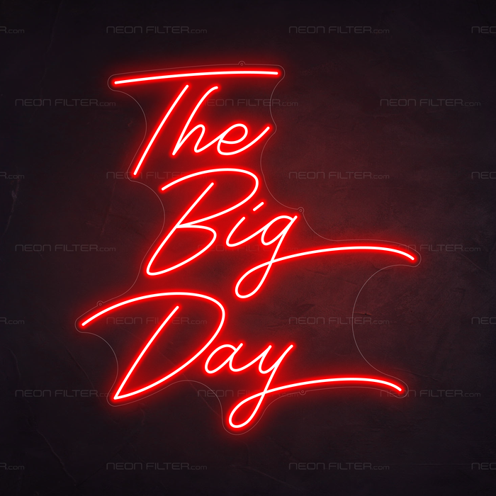 The Big Day Neon Sign in Hot Mama Red