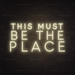 This Must Be The Place Neon Sign in Cosy Warm White