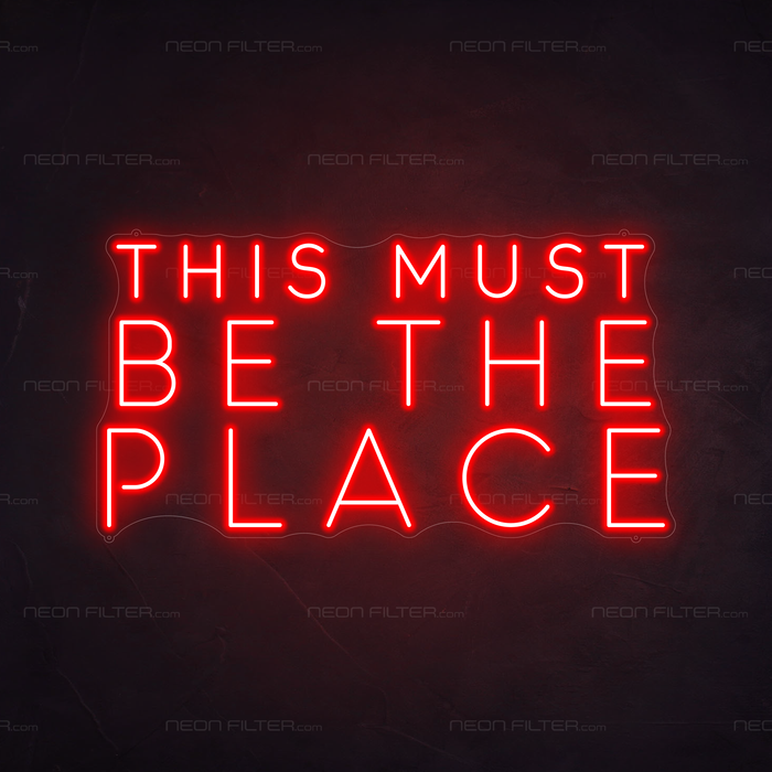 This Must Be The Place Neon Sign in Hot Mama Red