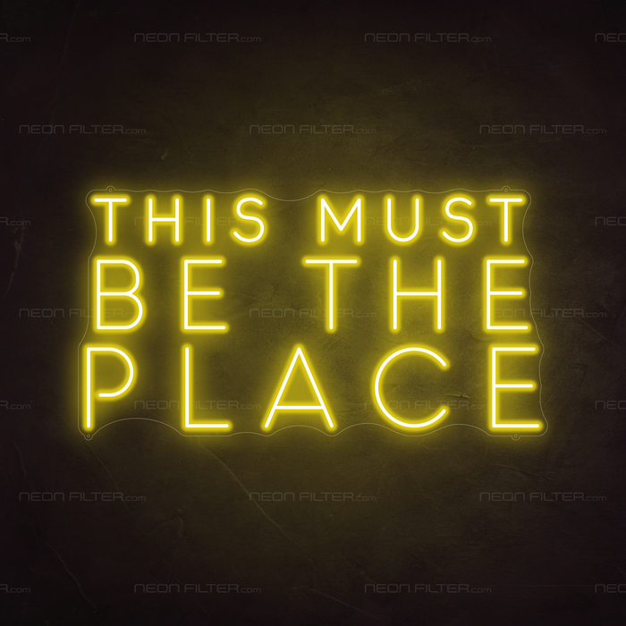 This Must Be The Place Neon Sign in Paradise Yellow