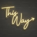 This Way Neon Sign for RetailShop Decor - Neon Filter