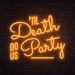 Til Death Do Us Party Neon Sign in Hey Pumpkin Orange