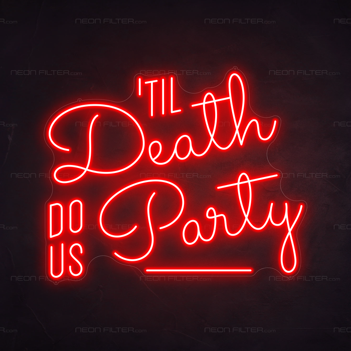 Til Death Do Us Party Neon Sign in Hot Mama Red