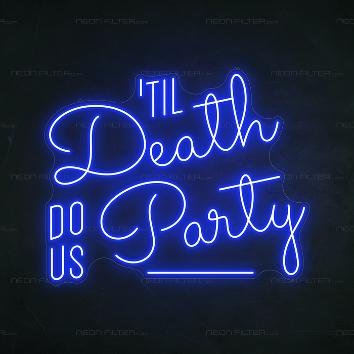 Til Death Do Us Party Neon Sign in Santorini Blue