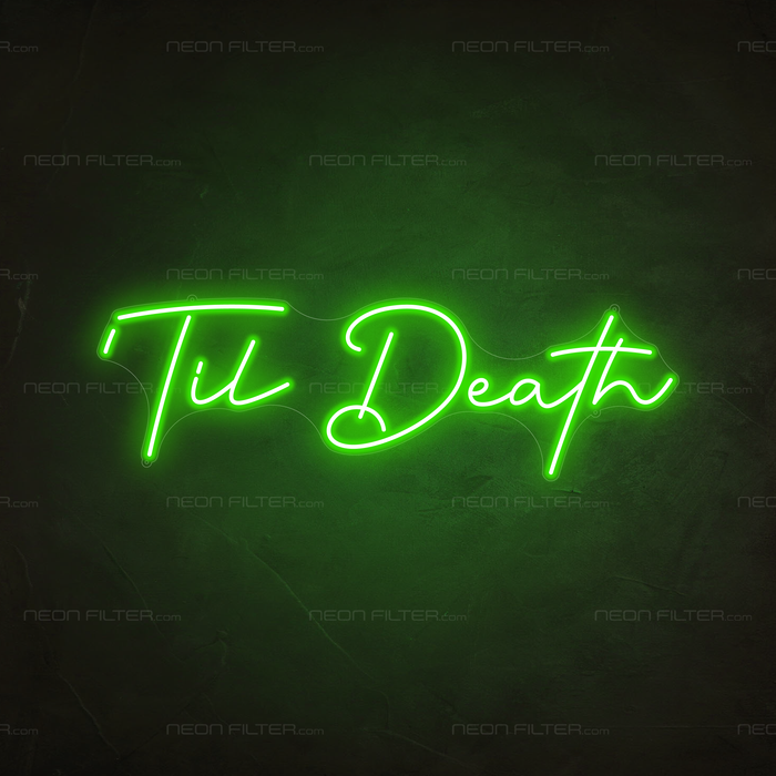 Til Death Neon Sign in Glow Up Green