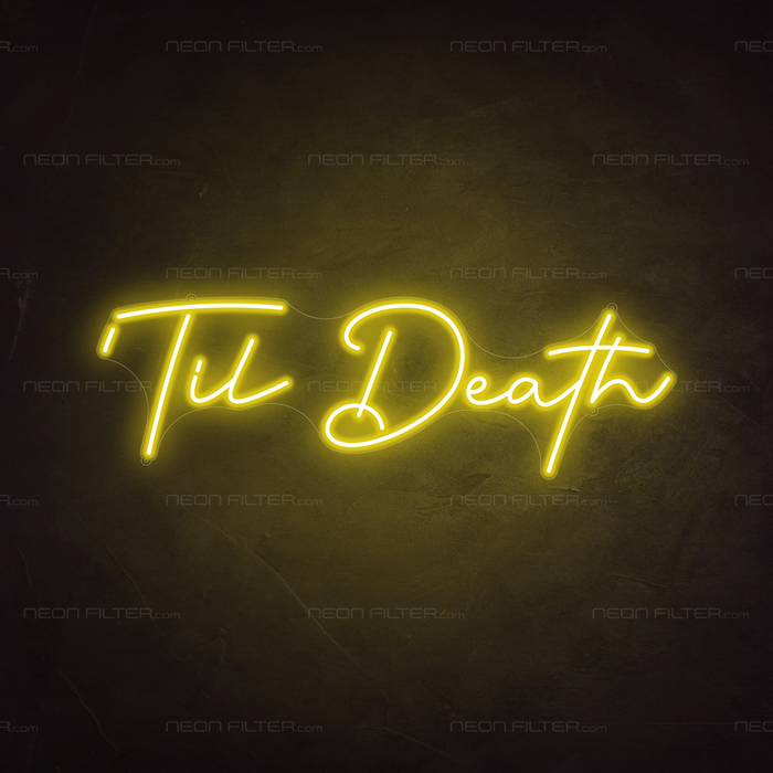 Til Death Neon Sign in Paradise Yellow