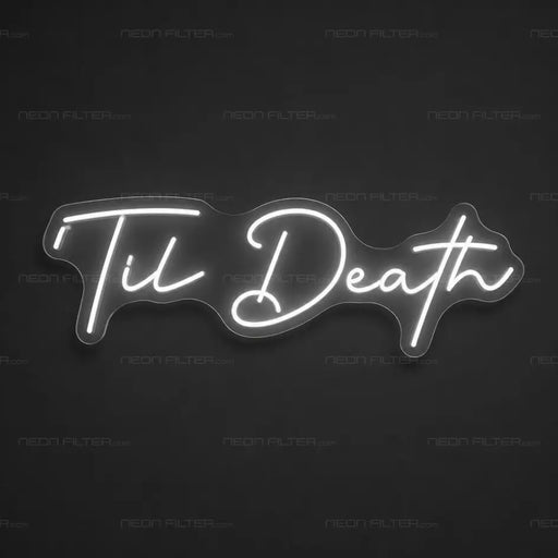 Til Death Neon Sign