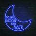 To The Moon And Back Neon Sign in Santorini Blue