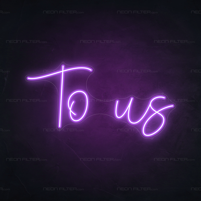 To Us Neon Sign in Hopeless Romantic Purple