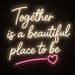 Together Is a Beautiful Place to Be Neon Sign for Wedding Decor - Neon Filter