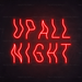 Up All Night Neon Sign in Hot Mama Red