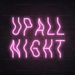 Up All Night Neon Sign in Pastel Pink